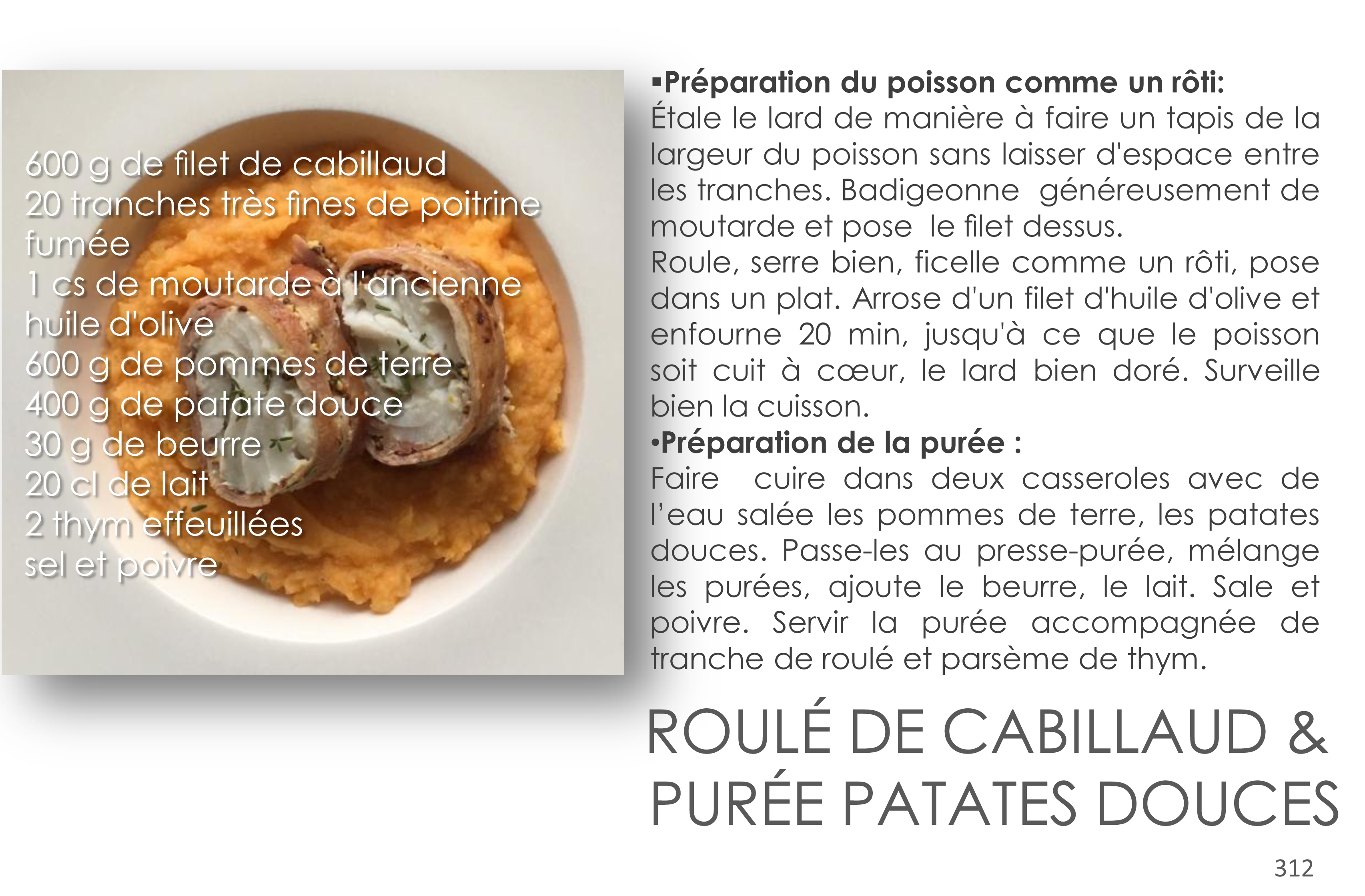 Roulé de cabillaud et purée de patates douces. – recette de Pascal Molari
